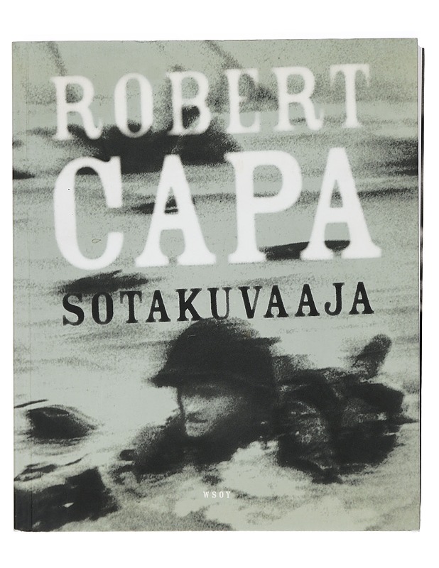 Sotakuvaaja - Robert Capa - Elämäkerrat ja muistelmat - 10105411923 - 0