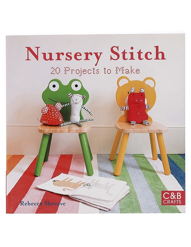 Nursery stitch : 20 projects to make - Rebecca Shreeve - Tietokirjat ja oppaat - 10105411945 - 0