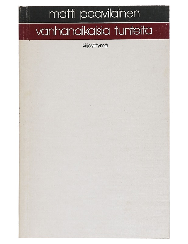 Vanhanaikaisia tunteita - Matti Paavilainen - Runot ja näytelmät - 10105411973 - 0