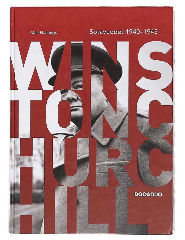 Winston Churchill : sotavuodet 1940-1945 - Hastings, Max - Elämäkerrat ja muistelmat - 10105411977 - 0