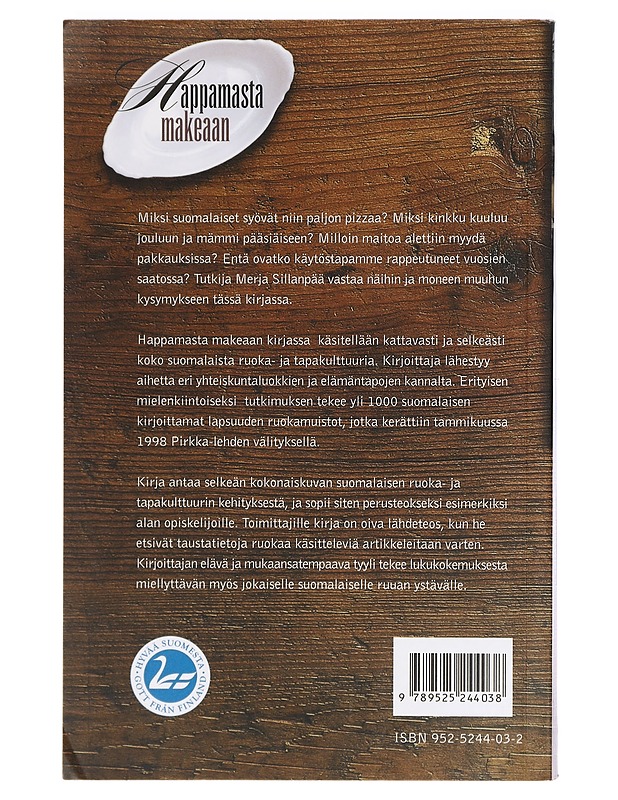 Happamasta makeaan : suomalaisen ruoka- ja tapakulttuurin kehitys - Sillanpää, Merja - Elämäkerrat ja muistelmat - 10105412000 - 1