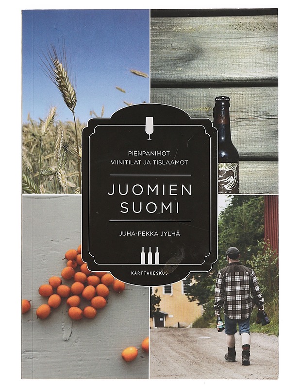 Juomien Suomi : pienpanimot, viinitilat ja tislaamot - Juha-Pekka Jylhä - Tietokirjat ja oppaat - 10105412010 - 0