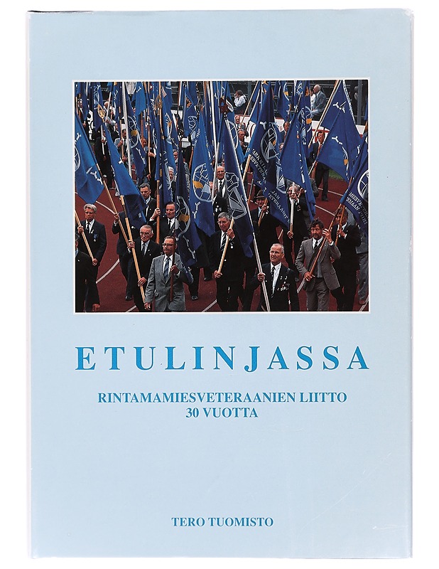 Etulinjassa: Rintamamiesveteraainen Liitto 30 Vuotta - Tietokirjat - 10105412048 - 0