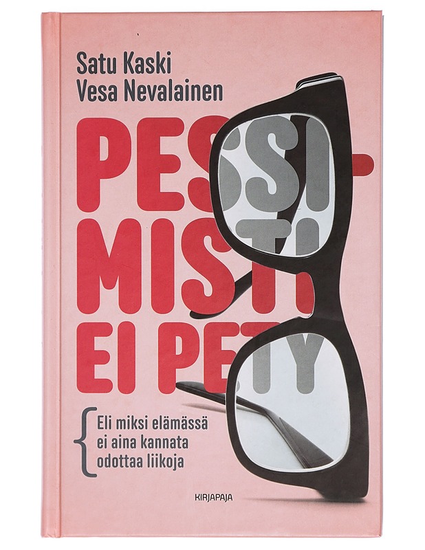 Pessimisti ei pety, eli, Miksi elämässä ei aina kannata odottaa liikoja - Kaski, Satu - Tietokirjat ja oppaat - 10105412054 - 0