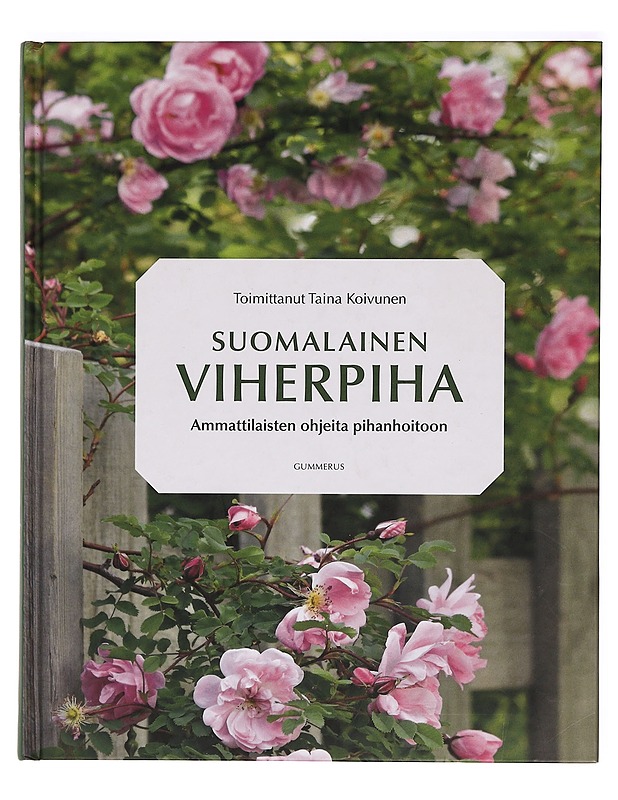 Suomalainen viherpiha : ammattilaisten ohjeita pihanhoitoon - Aho, Anna - Tietokirjat ja oppaat - 10105412056 - 0