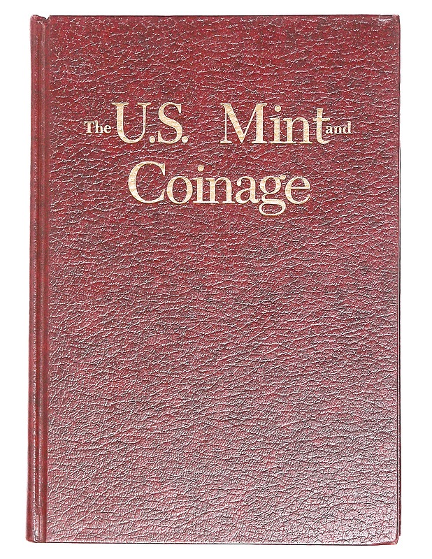 U.S. Mint and Coinage: An Illustrated History from 1776 to the Present Day - Taxay, Don - Tietokirjat - 10105412079 - 0