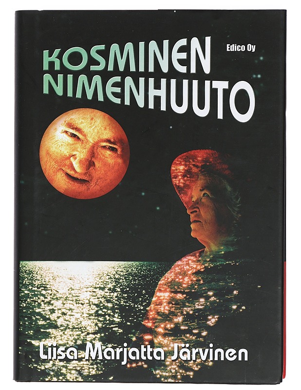 Kosminen nimenhuuto : romaani - Liisa Marjatta Järvinen - Romaanit ja novellit - 10105412105 - 0