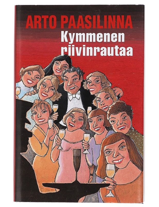 Kymmenen riivinrautaa : eroottinen farssi : romaani - Arto Paasilinna - Romaanit ja novellit - 10105412110 - 0