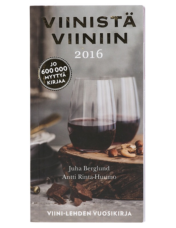 Viinistä viiniin 2016 : viininystävän vuosikirja - Berglund, Juha - Tietokirjat ja oppaat - 10105412123 - 0