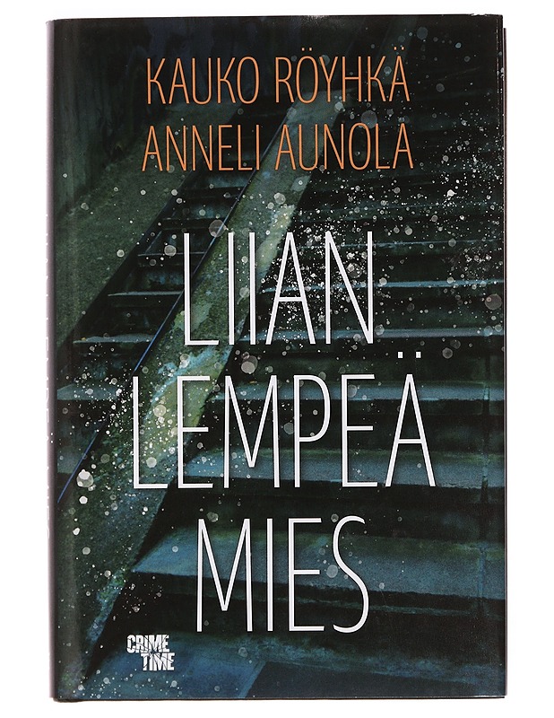 Liian lempeä mies : rikosromaani - Röyhkä, Kauko - Jännitys ja dekkarit - 10105412130 - 0