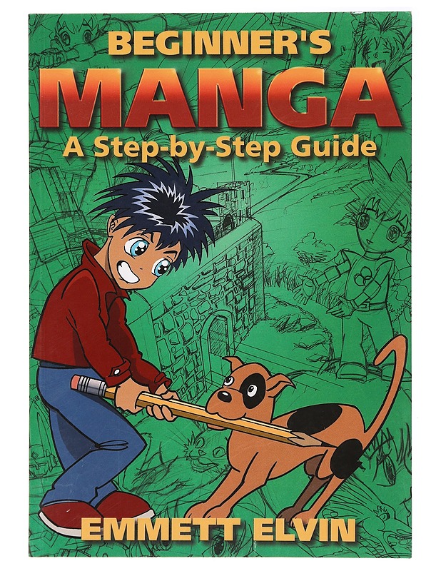 Beginner's Manga : a Step-by-Step Guide - Emmett Elvin - Kirja lahjaksi - 10105412147 - 0