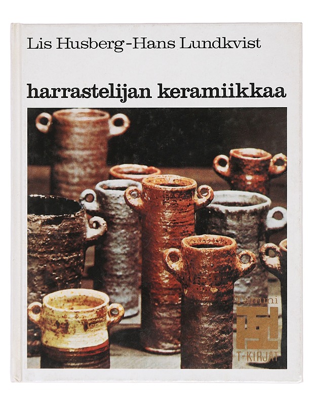 Harrastelijan keramiikka - Lis Husberg-Hans Lundkvist - Tietokirjat ja oppaat - 10105412172 - 0