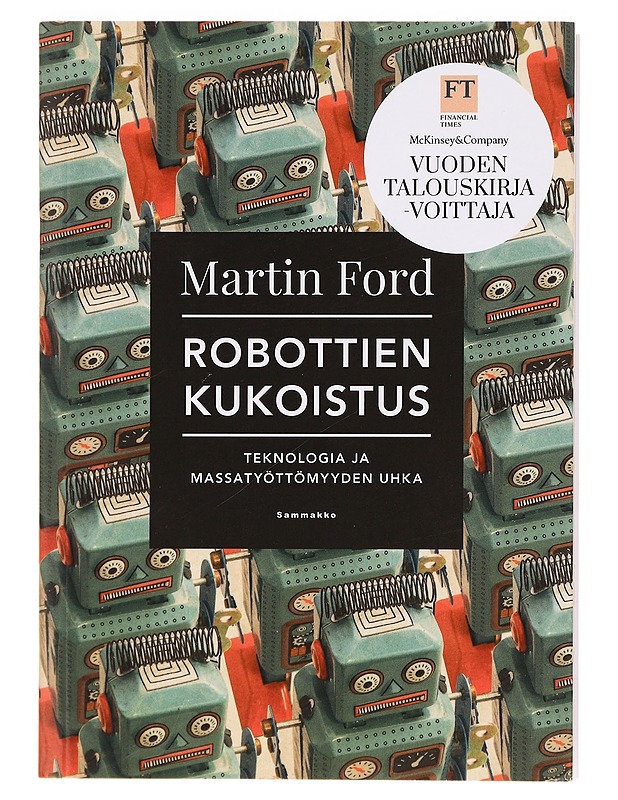 Robottien kukoistus : teknologia ja massatyöttömyyden uhka - Ford, Martin - Tietokirjat ja oppaat - 10105412456 - 0