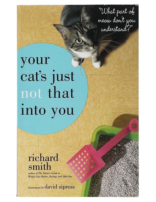 Your Cat's Just Not That Into You - Smith, Richard - Tietokirjat ja oppaat - 10105412652 - 0