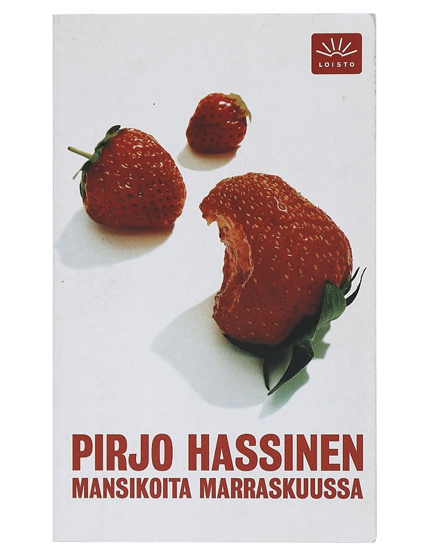 Mansikoita marraskuussa - Pirjo Hassinen - Romaanit ja novellit - 10105412687 - 0