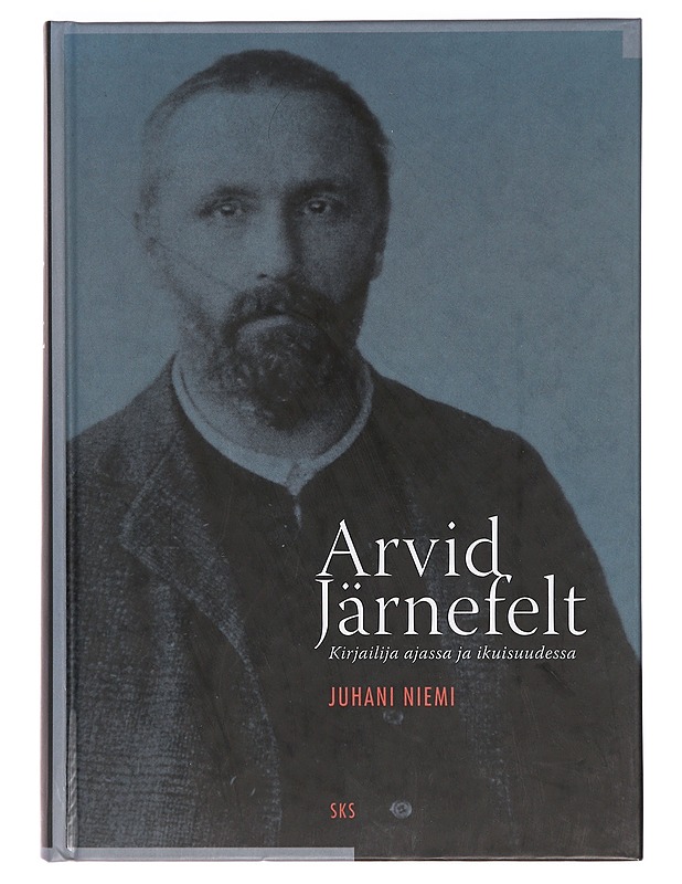 Arvid Järnefelt, Kirjailija ajassa ja ikuisuudessa - Juhani Niemi - Elämäkerrat ja muistelmat - 10105412754 - 0