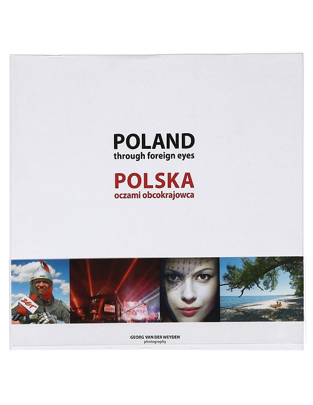 Poland through foreign eyes, Polska oczami obcokrajowca - Georg Van Der Weyden, Kjell Albin Abrahamson - Tietokirjat ja oppaat - 10105412774 - 0
