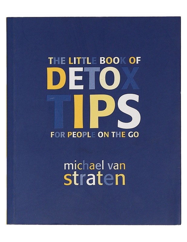 Little Book of Detox Tips for People on the Go - van Straten, Michael - Tietokirjat ja oppaat - 10105412789 - 0