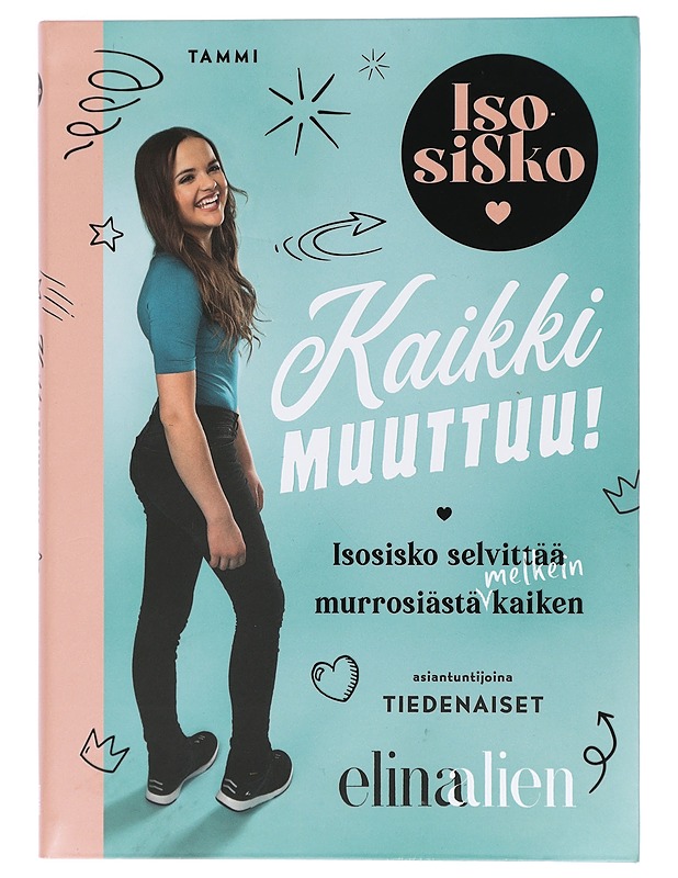 Isosisko : kaikki muuttuu! : isosisko selvittää murrosiästä melkein kaiken - Elina - Tietokirjat ja oppaat - 10105412790 - 0