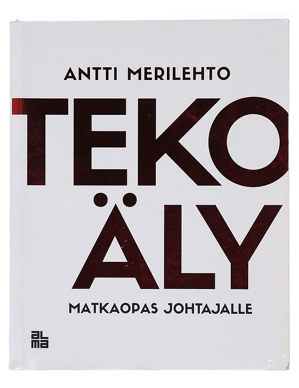 Tekoäly : matkaopas johtajalle - Antti Merilehto - Tietokirjat ja oppaat - 10105412843 - 0