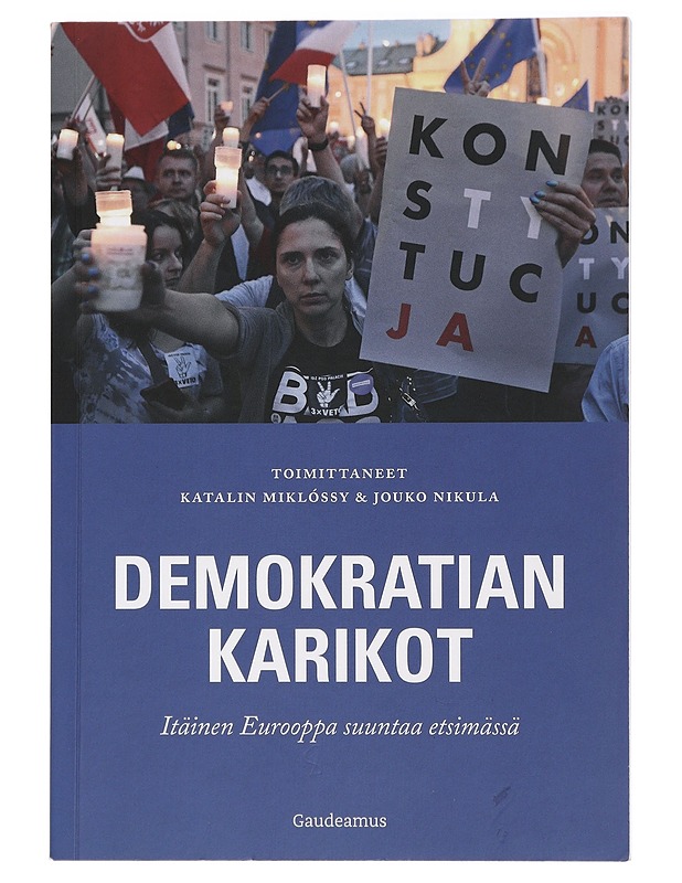 Demokratian karikot : itäinen Eurooppa suuntaa etsimässä - Nikula, Jouko - Historiakirjat - 10105412850 - 0