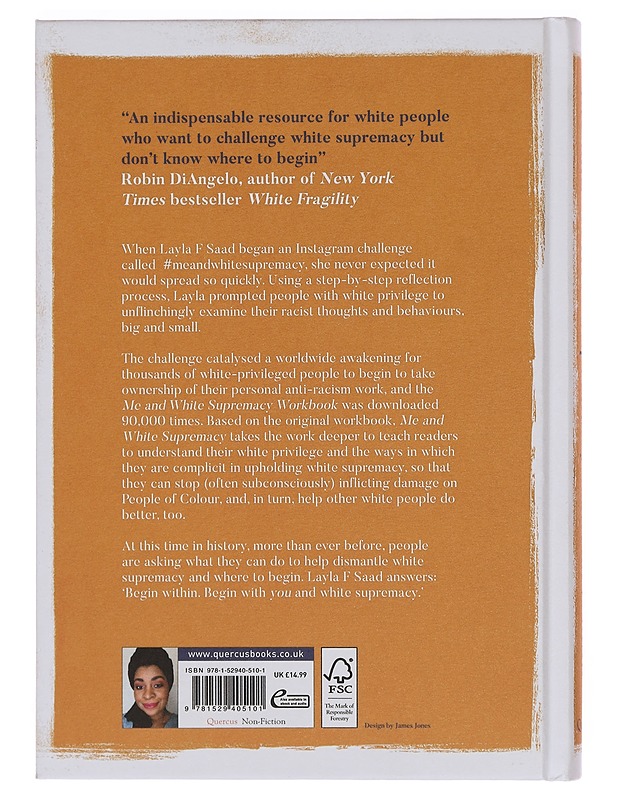 Me and white supremacy : how to recognise your privilege, combat racism and change the world - Saad, Layla F. - Harrastekirjat - 10105412949 - 1