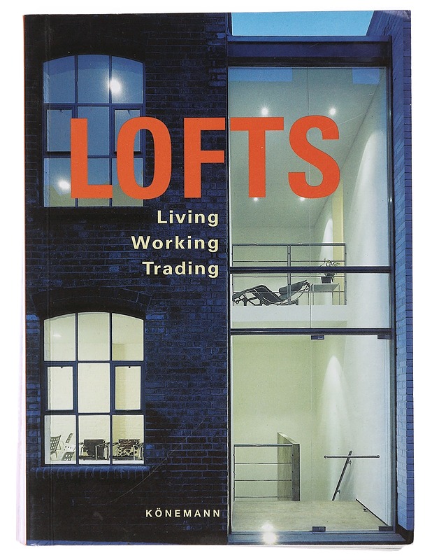 Lofts : living, working, and trading in a loft - Lola Gòmes - Tietokirjat ja oppaat - 10105412976 - 0