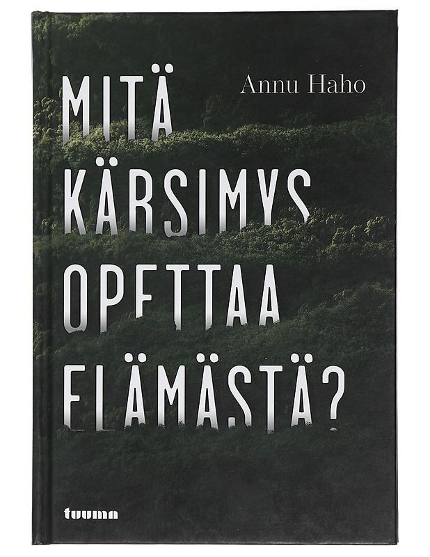 Mitä kärsimys opettaa elämästä? - Annu Haho - Tietokirjat ja oppaat - 10105412987 - 0