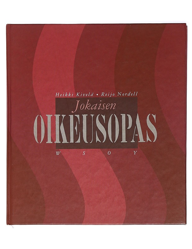 Jokaisen oikeusopas - Kivelä, Heikki - Tietokirjat ja oppaat - 10105412989 - 0