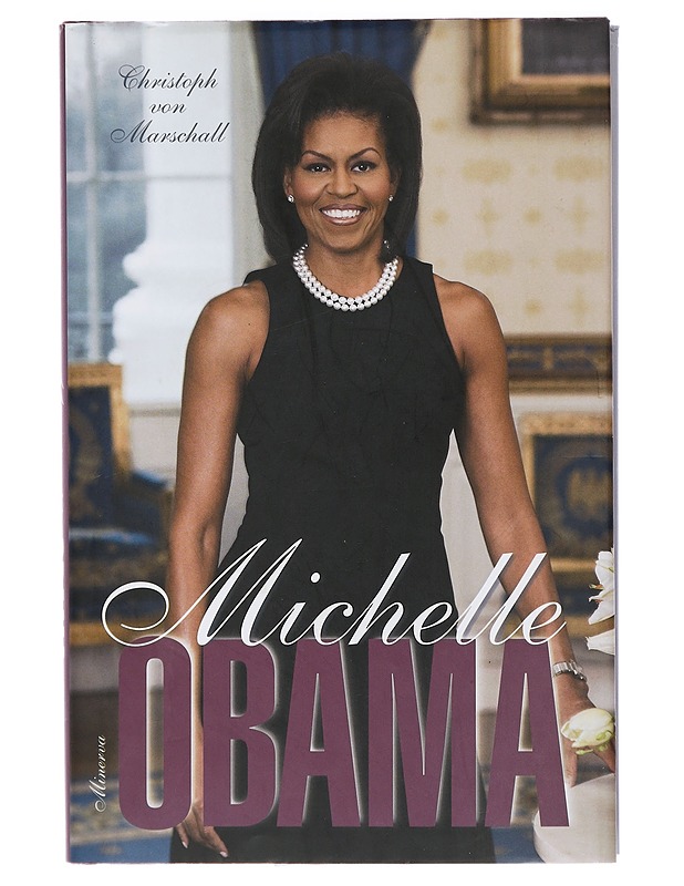 Michelle Obama - Marschall, Christoph von - Elämäkerrat ja muistelmat - 10105413089 - 0