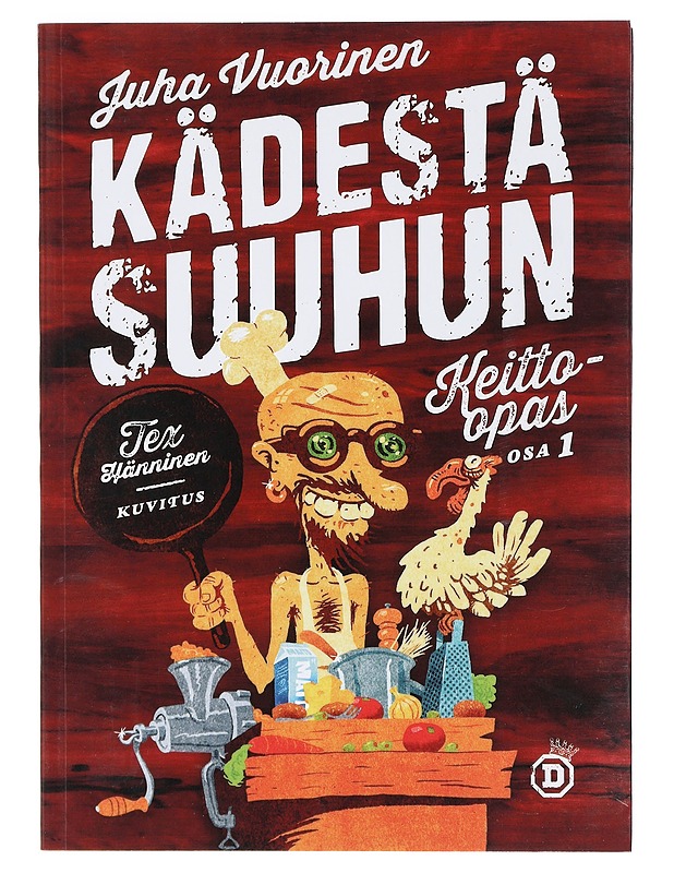 Kädestä suuhun : keitto-opas. osa 1 - Vuorinen, Juha - Ruokakirjat - 10105413250 - 0