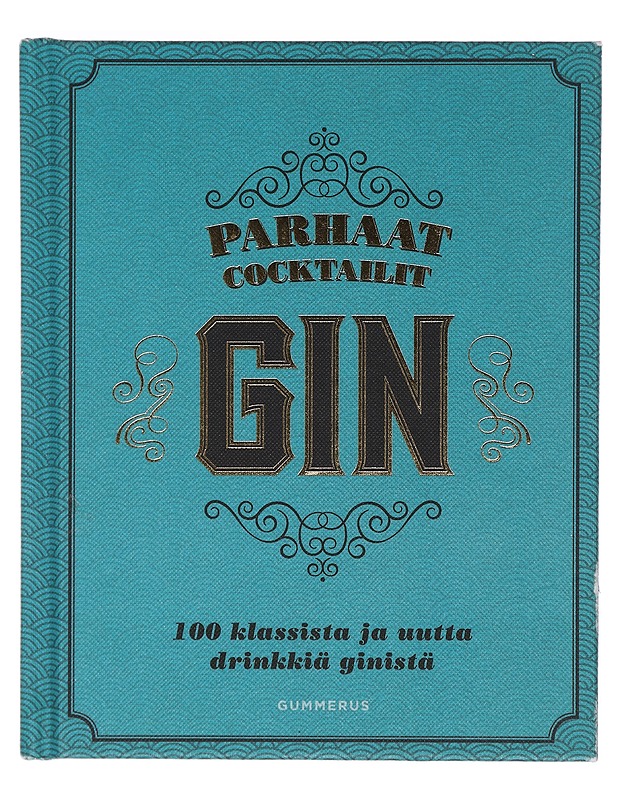 Gin : parhaat cocktailit : 100 klassista ja uutta drinkkiä ginistä - Jefferson, Lincoln - Ruokakirjat - 10105413342 - 0