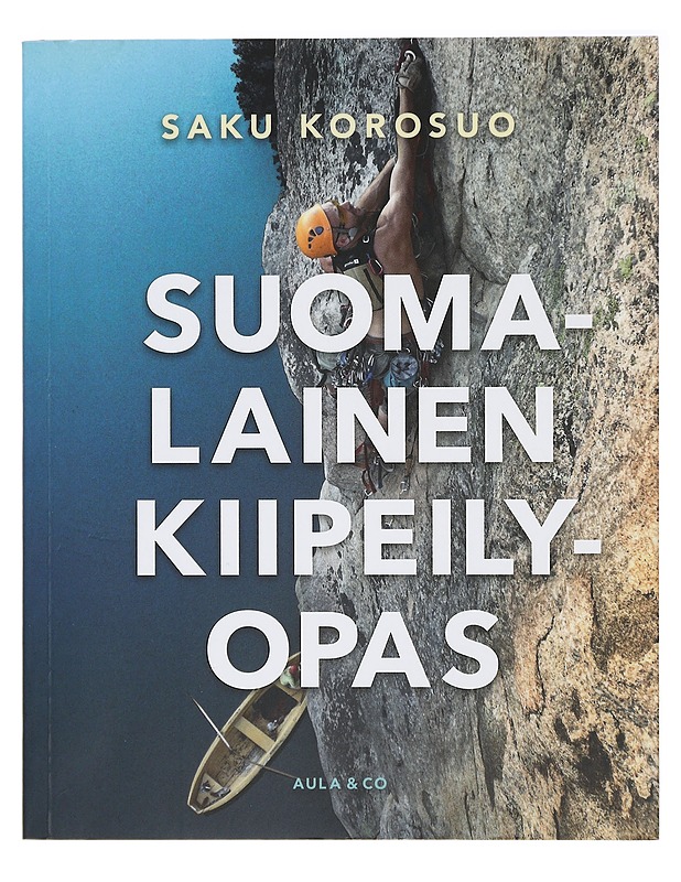 Suomalainen kiipeilyopas - Saku Korosuo - Tietokirjat ja oppaat - 10105413375 - 0