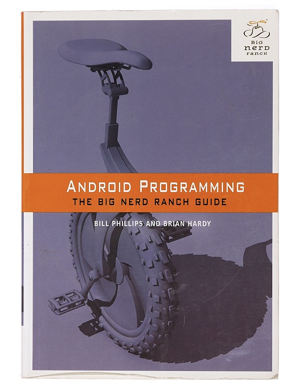 Android programming : the Big Nerd Ranch guide - Phillips, Bill - Tietokirjat ja oppaat - 10105413450 - 0