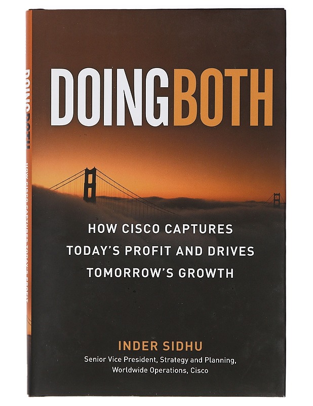 DOING BOTH : How Cisco captures today's profit and drives tomorrow's growth - Inder Sidhu - Tietokirjat - 10105413503 - 0