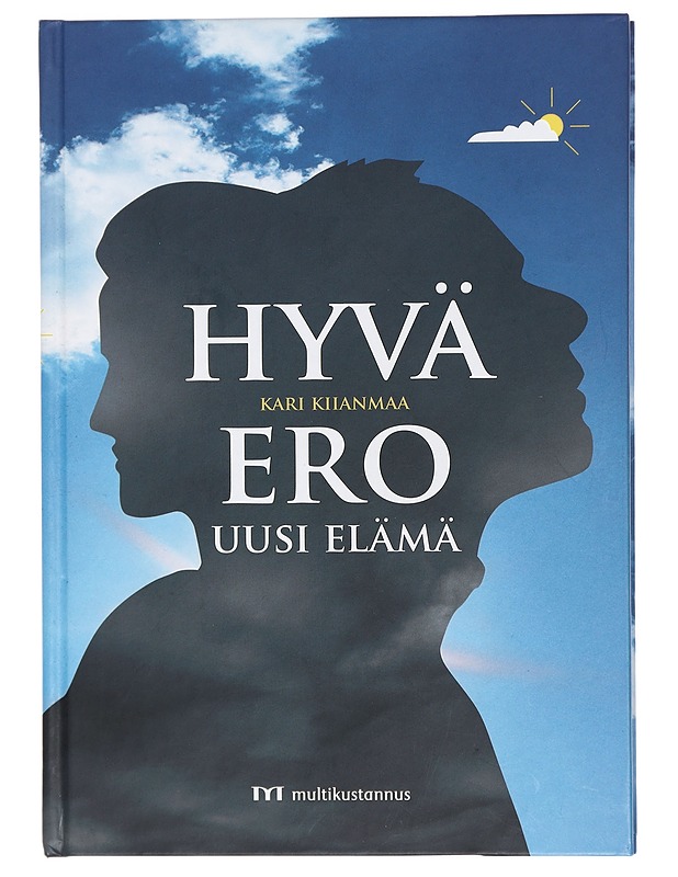 Hyvä ero : uusi elämä - Kari Kiianmaa - Tietokirjat ja oppaat - 10105413532 - 0