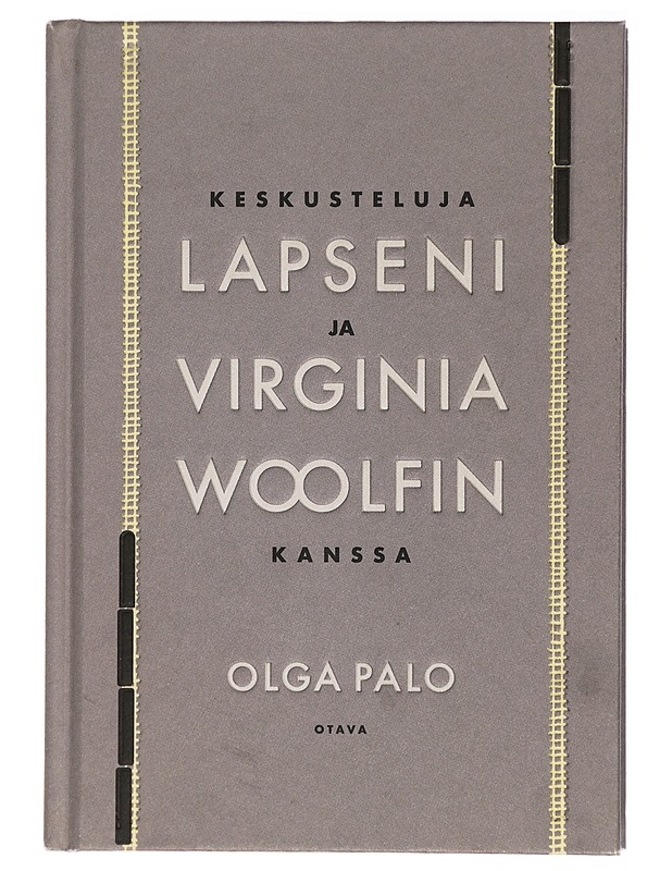 Keskusteluja lapseni ja Virginia Woolfin kanssa - Olga Palo - Elämäkerrat ja muistelmat - 10105413711 - 0