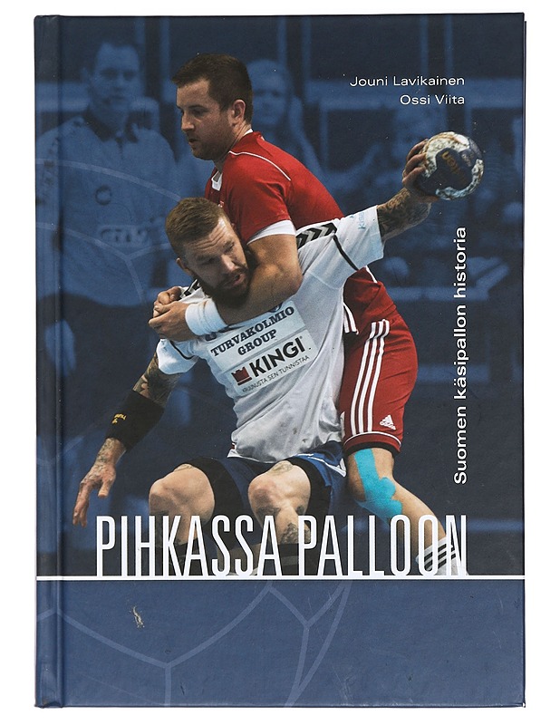 Pihkassa palloon : Suomen käsipallon historia - Lavikainen, Jouni - Historiakirjat - 10105413732 - 0