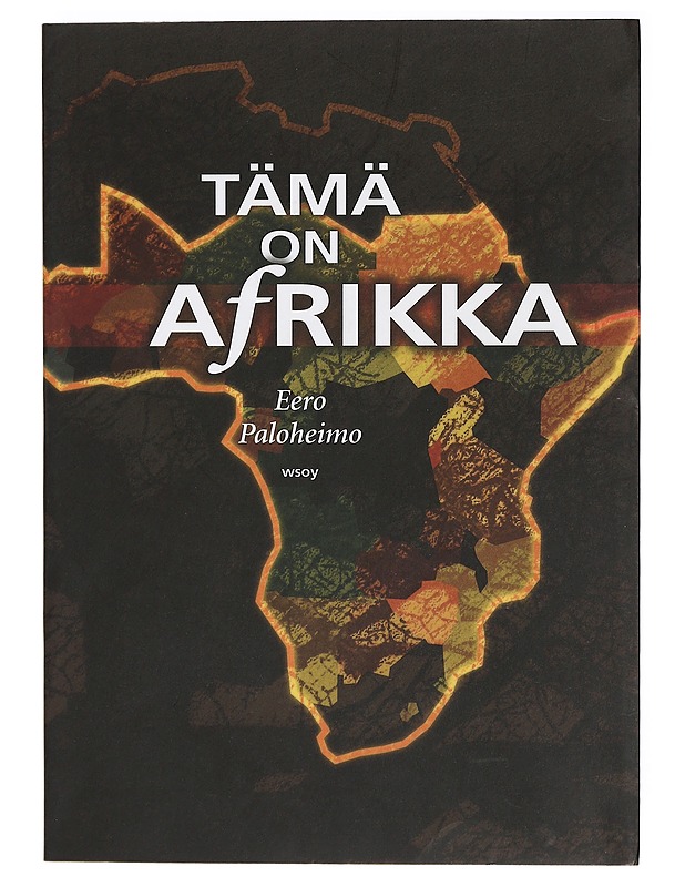 Tämä on Afrikka - Paloheimo, Eero - Tietokirjat ja oppaat - 10105413786 - 0