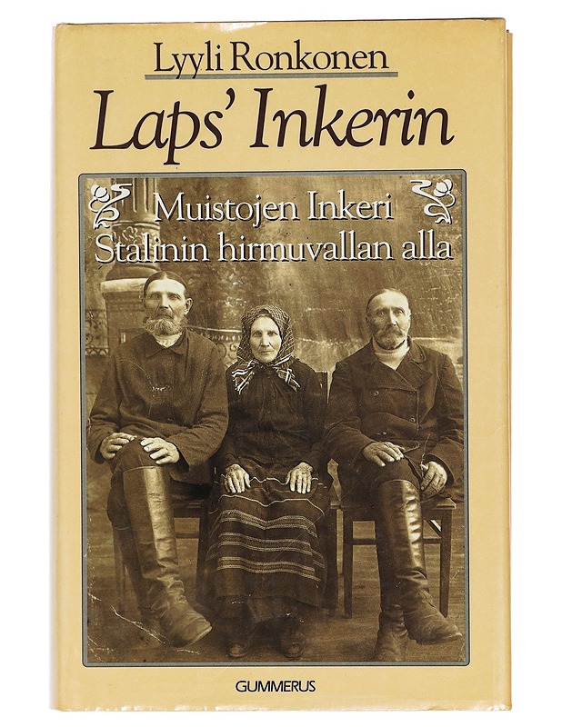 Laps' Inkerin : muistojen Inkeri Stalinin hirmuvallan alla - Lyyli Ronkonen - Elämäkerrat ja muistelmat - 10105413787 - 0