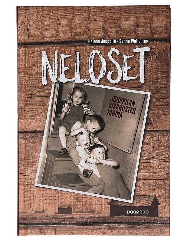 Neloset : Jouppilan sisarusten tarina - Jouppila, Helena - Elämäkerrat ja muistelmat - 10105413791 - 0