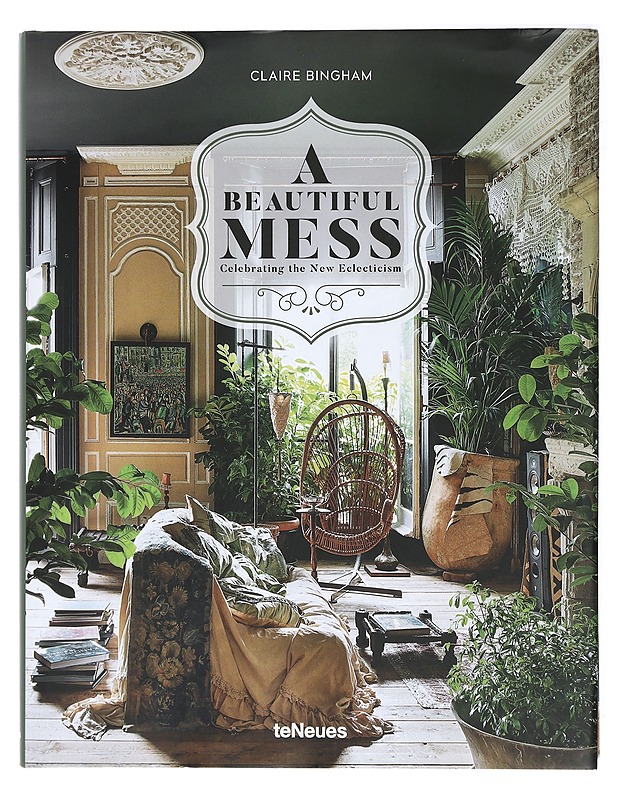 Beautiful Mess celebrating the new eclecticism - Tietokirjat ja oppaat - 10105413819 - 0