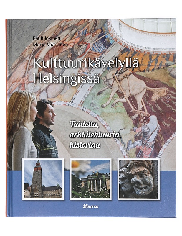 Kulttuurikävelyllä Helsingissä - Pauli Jokinen, Marja Väänänen - Tietokirjat - 10105413862 - 0