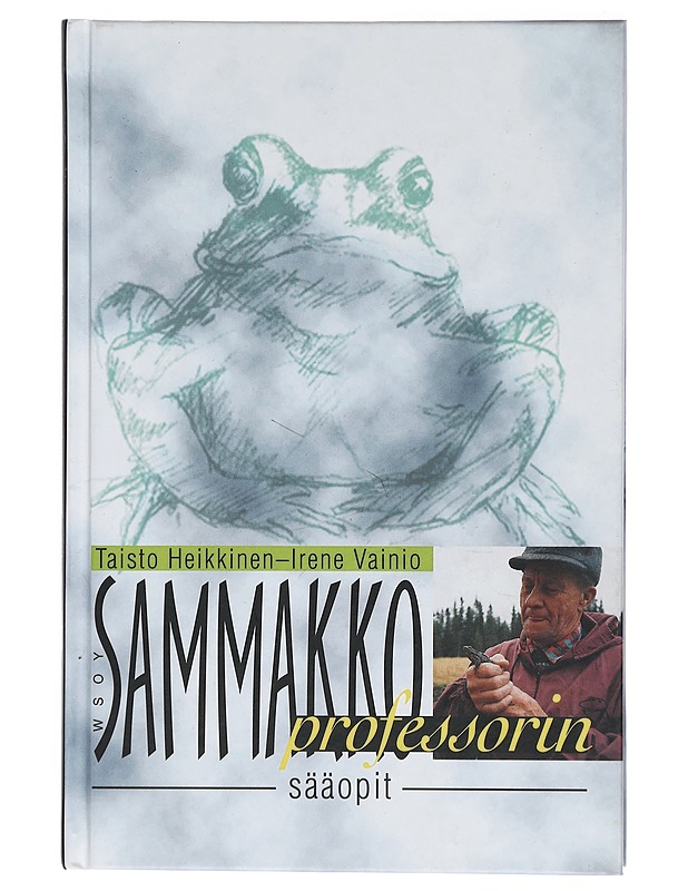 Sammakkoprofessorin sääopit - Heikkinen, Taisto - Elämäkerrat ja muistelmat - 10105413865 - 0