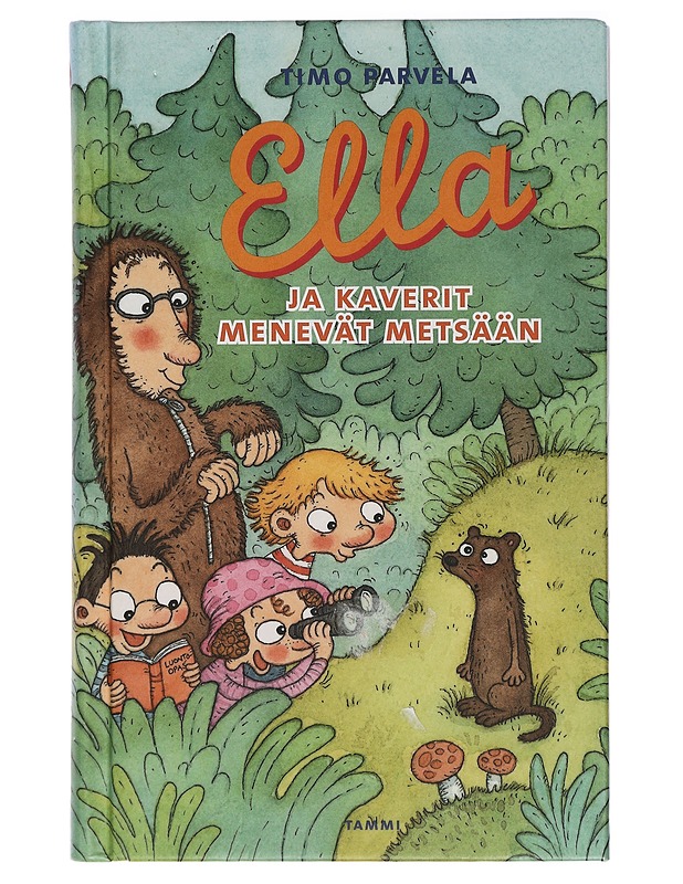 Ella ja kaverit menevät metsään - Timo Parvela - Lastenkirjat - 10105413877 - 0