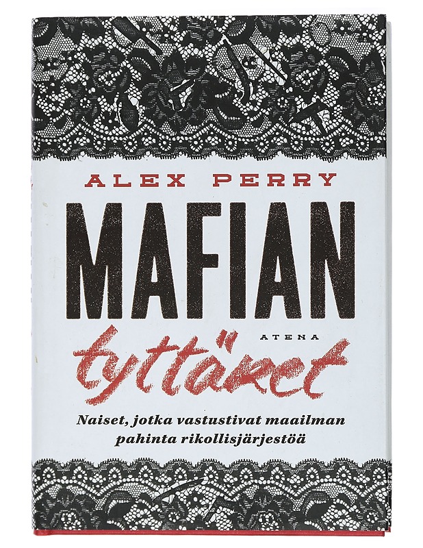 Mafian tyttäret : naiset, jotka vastustivat maailman pahinta rikollisjärjestöä - Perry, Alex - Elämäkerrat ja muistelmat - 10105413882 - 0