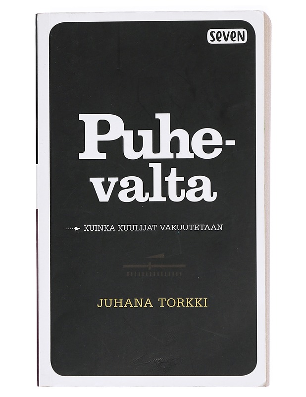 Puhevalta ; Tarinan valta : kuinka kuulijat vakuutetaan : kertomus luolamiehen paluusta - Juhana Torkki - Tietokirjat ja oppaat - 10105413901 - 0