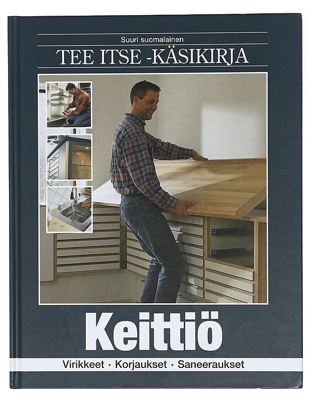 Suuri suomalainen Tee itse -käsikirja: Keittiö - Boesgaard, Stig - Puutarha- ja remontointikirjat - 10105413908 - 0