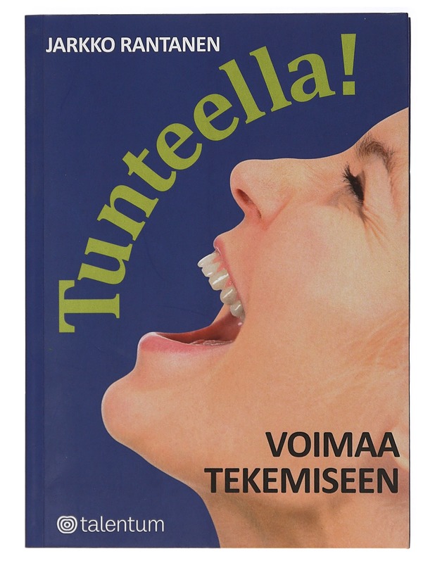 Tunteella! : voimaa tekemiseen - Jarkko Rantanen - Tietokirjat ja oppaat - 10105413920 - 0