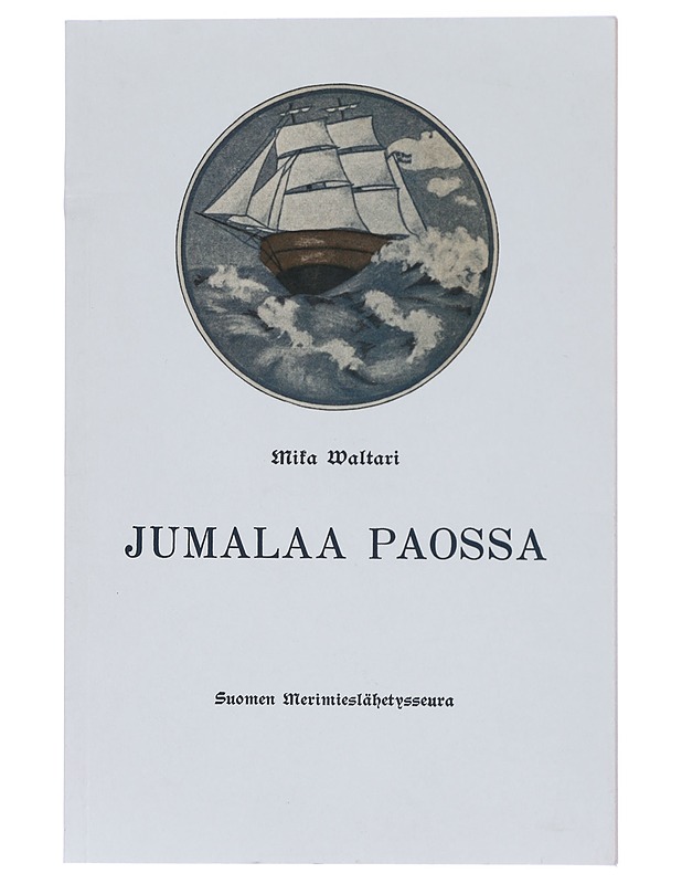 Jumalaa paossa : kertomus Jumalan johdatuksesta - Waltari, Mika - Romaanit ja novellit - 10105413978 - 0
